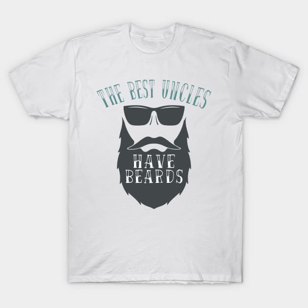 The Best Uncles Have Beards T-Shirt by Howtotails